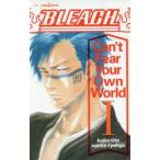 BLEACH Can’t Fear Your Own World 1 久保帯人/著 成田良悟/著