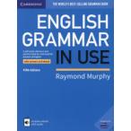 ENGLISH　GRAMMAR　IN　USE　with　answers　and　ebook　A　self‐study　reference　and　practice　book　for　intermediate　learners　of　English　Raym