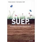 SUEP．10　stories　of　architecture　on　earth　末光弘和+末光陽子/SUEP．建築作品集　SUEP．/著