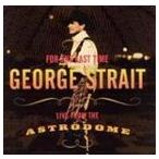  зарубежная запись GEORGE STRAIT / FOR THE LAST TIME : LIVE FROM THE ASTRODOME [CD]