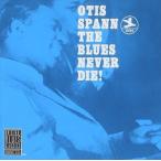  зарубежная запись OTIS SPANN / BLUES NEVER DIE [CD]
