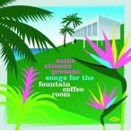 輸入盤 VARIOUS / SAINT ETIENNE PRESENT SONGS FOR THE FOUNTAIN [CD]