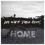 輸入盤 OFF WITH THEIR HEADS / HOME [CD]
