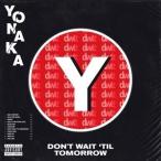 輸入盤 YONAKA / DON’T WAIT ’TIL TOMORROW [CD]