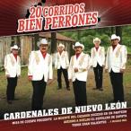 輸入盤 CARDENALES DE NUEVO LEON / 20 CORRIDOS BIEN PERRONES [CD]