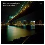 ショッピングAbercrombie 輸入盤 JOHN ABERCROMBIE QUARTET / WAIT TILL YOU SEE HER [CD]