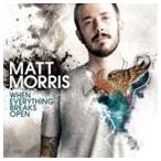 輸入盤 MATT MORRIS / WHEN EVERYTHING BREAKS OPEN [CD]