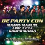͢ VARIOUS / DE PARTY CON MANNY MANUEL LIMI -T 21 GRUPO MANIA [CD]