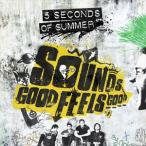 輸入盤 5 SECONDS OF SUMMER / SOUNDS GOOD FEELS GOOD [CD]