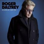 輸入盤 ROGER DALTREY / AS LONG AS I HAVE YOU （INTERNATIONAL VERSION） [CD]