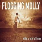 輸入盤 FLOGGING MOLLY / WITHIN A MILE OF HOME [CD]