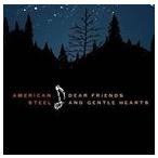輸入盤 AMERICAN STEEL / DEAR FRIENDS AND GENTLE HEARTS [CD]