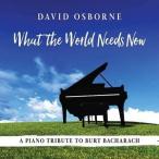 Yahoo! Yahoo!ショッピング(ヤフー ショッピング)輸入盤 DAVID OSBORNE / WHAT THE WORLD NEEDS NOW [CD]