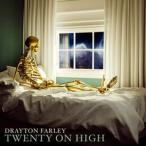  зарубежная запись DRAYTON FARLEY / TWENTY ON HIGH [CD]