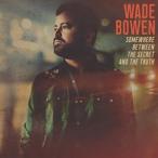  зарубежная запись WADE BOWEN / SOMEWHERE BETWEEN THE SECRET AND THE TRUTH [LP]