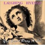 輸入盤 LAUGHING HYENAS / YOU CAN’T PRAY A LIE [LP]