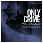 輸入盤 ONLY CRIME / PURSUANCE [CD]