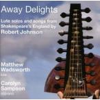  зарубежная запись ROBERT JOHNSON / AWAY DELIGHTS [CD]