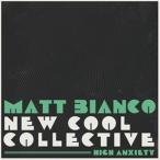 輸入盤 MATT BIANCO ＆ NEW COOL COLLECTIVE / HIGH ANXIETY [CD]