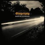 輸入盤 GINGERPIG / GHOST ON THE HIGHWAY [CD]