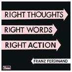 輸入盤 FRANZ FERDINAND / RIGHT THOUGHTS RIGHT WORDS RIGHT ACTION （LTD） [LP]