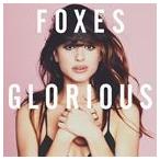 輸入盤 FOXES / GLORIOUS （DLX） [CD]