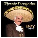 輸入盤 VICENTE FERNANDEZ / VICENTE FERNANDEZ HOY [CD]