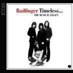 輸入盤 BADFINGER / ICON - TIMELESS ： THE MUSICAL LEGACY [CD]