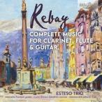 輸入盤 ESTESO TRIO / REBAY ： COMPLETE MUSIC FOR CLARINET FLUTE ＆ GUITAR [CD]