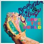 輸入盤 DAPHNE ＆ CELESTE / DAPHNE ＆ CELESTE SAVE THE WORLD [CD]