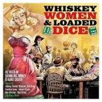 輸入盤 VARIOUS / WHISKEY WOMEN ＆ LOADED DICE [2CD]