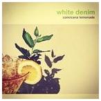 輸入盤 WHITE DENIM / CORSICANA LEMONADE [CD]