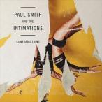 輸入盤 PAUL SMITH AND THE INTIMATIONS / CONTRADICTIONS [CD]