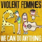 輸入盤 VIOLENT FEMMES / WE CAN DO ANYTHING [CD]
