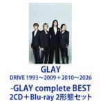 GLAY / DRIVE 1993〜2009＋2010〜2026 -GLAY complete BEST [2CD＋Blu-ray 2形態セット]