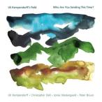 輸入盤 ULI KEMPENDORFF’S FIELD / WHO ARE YOU SENDING THIS TIME? [LP]