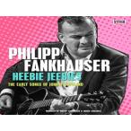  зарубежная запись PHILIPP FANKHAUSER / HEEBIE JEEBIES - THE EARLY SONGS OF JOHNNY COPELAND [CD]