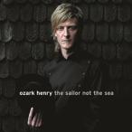 輸入盤 OZARK HENRY / SAILOR NOT THE SEA [LP]