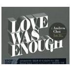 輸入盤 ANDREW CHOI / LOVE WAS ENOUGH （MINI ALBAM） [CD]