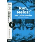 “Run， Melos!” and Other Stories Japanese Classics by Six Authors Enjoy Simple English Readers