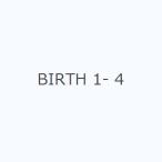 BIRTH 1- 4