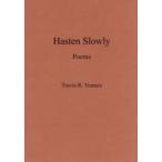 Hasten Slowly Poems