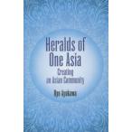 Heralds of One Asia Creating an Asian Community 英語版