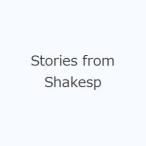 Stories from Shakesp