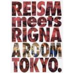 REISM meets RIGNA A ROOM TOKYO.