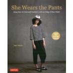 She Wears the Pants Easy Sew‐it‐Yourself Fashion with an Edgy Urban Style