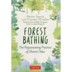 FOREST BATHING The Rejuvenating Practice of Shinrin Yoku