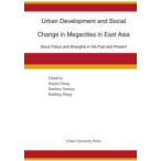 Urban Development and Social Change in Megacities in East Asia Seoul，Tokyo and Shanghai in the Past and Present