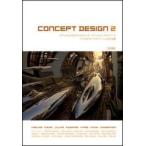 CONCEPT DESIGN ロサンゼルス在住の7人のエンターテインメントデザイナーと17人のゲストデザイナーによる作品集 2 日本語版