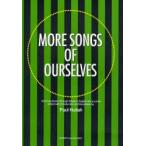 MORE SONGS OF OURSELVES